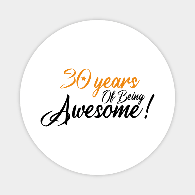 Celebration of 30th, 30 Years Of Being Awesome Magnet by Allesbouad